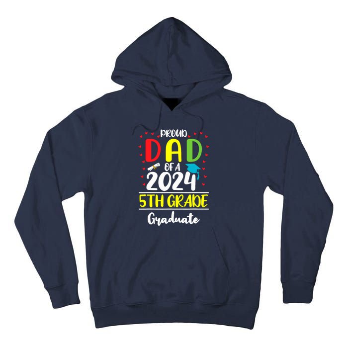 Funny Proud Dad Of A Class Of 2024 5th Grade Graduate Tall Hoodie