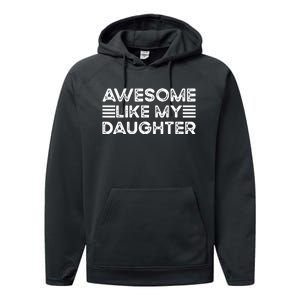 Funny Parents Day Quote Awesome Like My Daughter Cool Dad Performance Fleece Hoodie