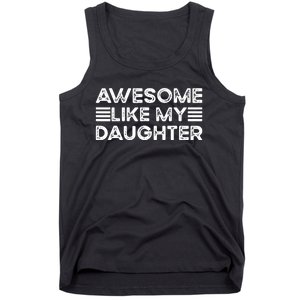 Funny Parents Day Quote Awesome Like My Daughter Cool Dad Tank Top