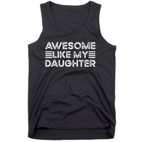 Funny Parents Day Quote Awesome Like My Daughter Cool Dad Tank Top