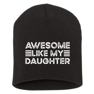 Funny Parents Day Quote Awesome Like My Daughter Cool Dad Short Acrylic Beanie