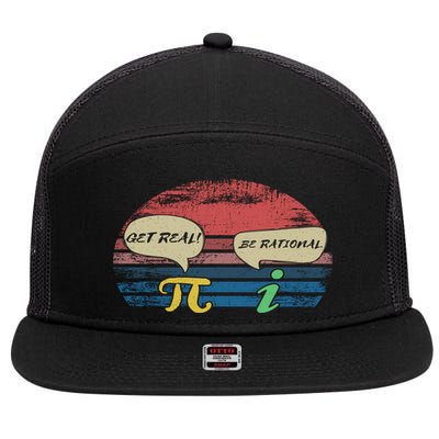Funny Pi Day March 14th Quote I Get Real Be Rational Gift 7 Panel Mesh Trucker Snapback Hat