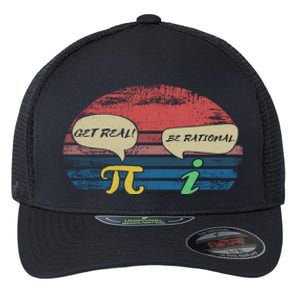 Funny Pi Day March 14th Quote I Get Real Be Rational Gift Flexfit Unipanel Trucker Cap