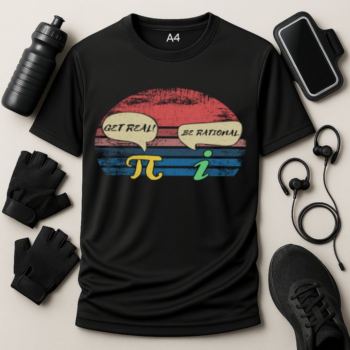 Funny Pi Day March 14th Quote I Get Real Be Rational Gift Performance Shirt