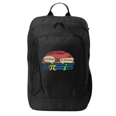 Funny Pi Day March 14th Quote I Get Real Be Rational Gift City Backpack