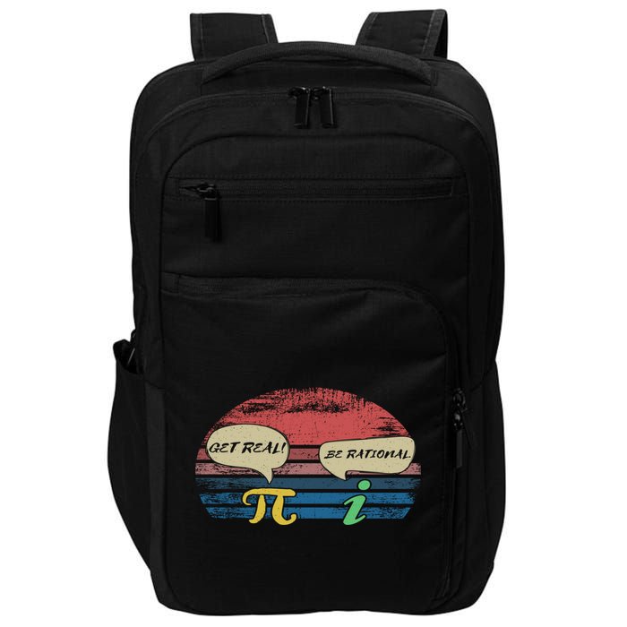Funny Pi Day March 14th Quote I Get Real Be Rational Gift Impact Tech Backpack