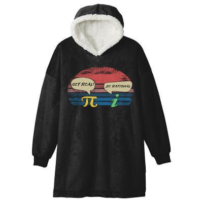 Funny Pi Day March 14th Quote I Get Real Be Rational Gift Hooded Wearable Blanket