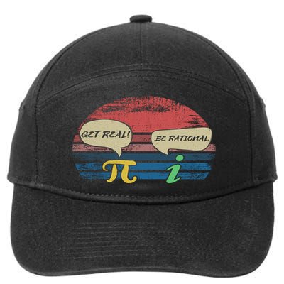 Funny Pi Day March 14th Quote I Get Real Be Rational Gift 7-Panel Snapback Hat
