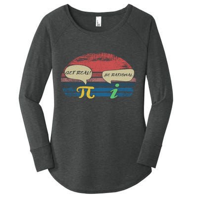 Funny Pi Day March 14th Quote I Get Real Be Rational Gift Women's Perfect Tri Tunic Long Sleeve Shirt