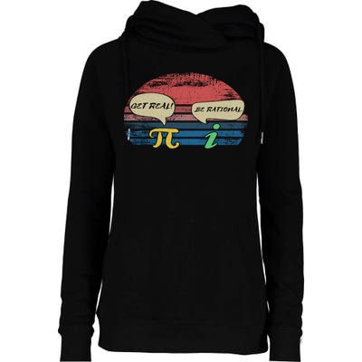 Funny Pi Day March 14th Quote I Get Real Be Rational Gift Womens Funnel Neck Pullover Hood