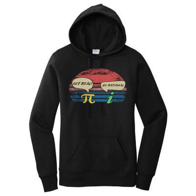 Funny Pi Day March 14th Quote I Get Real Be Rational Gift Women's Pullover Hoodie