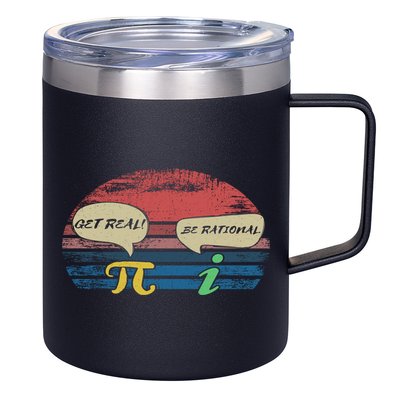 Funny Pi Day March 14th Quote I Get Real Be Rational Gift 12oz Stainless Steel Coffee Mug