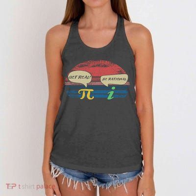 Funny Pi Day March 14th Quote I Get Real Be Rational Gift Women's Knotted Racerback Tank