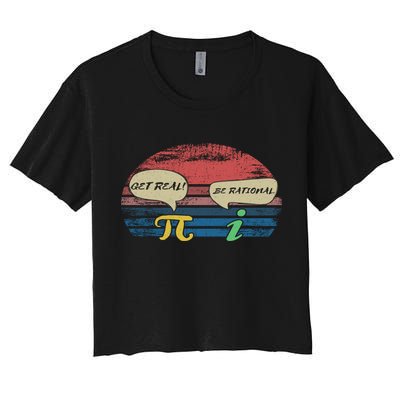 Funny Pi Day March 14th Quote I Get Real Be Rational Gift Crop Top