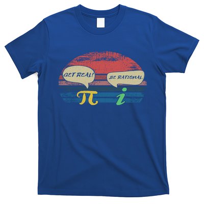 Funny Pi Day March 14th Quote I Get Real Be Rational Gift T-Shirt