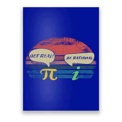 Funny Pi Day March 14th Quote I Get Real Be Rational Gift Poster