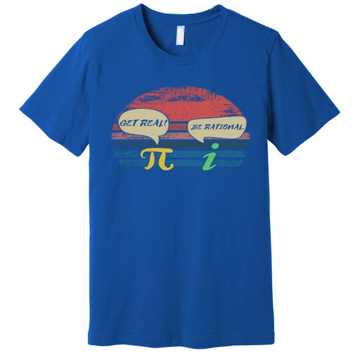 Funny Pi Day March 14th Quote I Get Real Be Rational Gift Premium T-Shirt