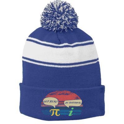 Funny Pi Day March 14th Quote I Get Real Be Rational Gift Stripe Pom Pom Beanie