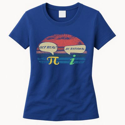Funny Pi Day March 14th Quote I Get Real Be Rational Gift Womens T-Shirt