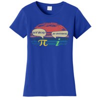 Funny Pi Day March 14th Quote I Get Real Be Rational Gift Women's T-Shirt