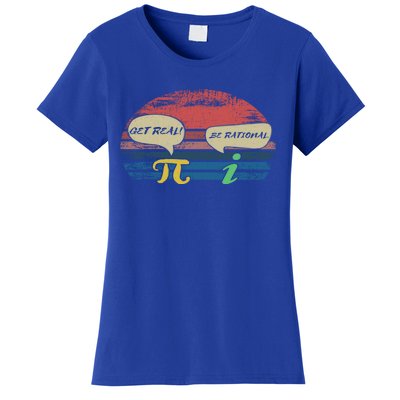 Funny Pi Day March 14th Quote I Get Real Be Rational Gift Women's T-Shirt