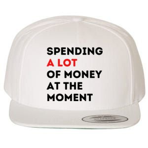 Funny Parents Day Spending A Lot Of Money Right Now Wool Snapback Cap