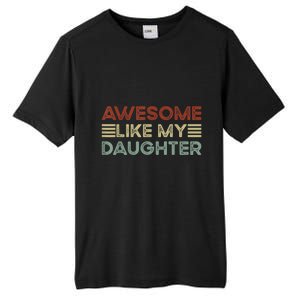 Funny Parents Day Quote Awesome Like My Daughter Cool Dad Tall Fusion ChromaSoft Performance T-Shirt