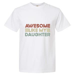 Funny Parents Day Quote Awesome Like My Daughter Cool Dad Garment-Dyed Heavyweight T-Shirt