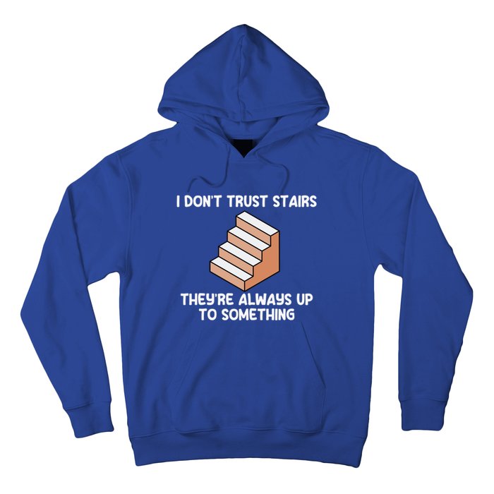 Funny Pun Dad Joke I Don't Trust Stairs Up To Something Gift Hoodie