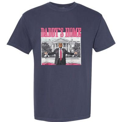 Funny Pink Donald Trump Daddys Home DaddyS 2024 Garment-Dyed Heavyweight T-Shirt