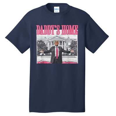 Funny Pink Donald Trump Daddys Home DaddyS 2024 Tall T-Shirt