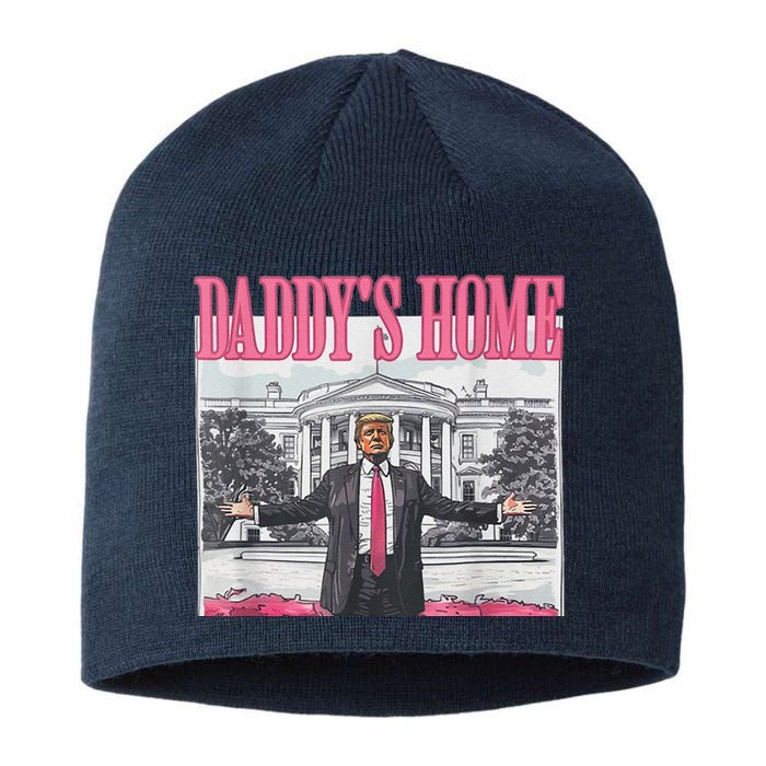 Funny Pink Donald Trump Daddys Home DaddyS 2024 Sustainable Beanie