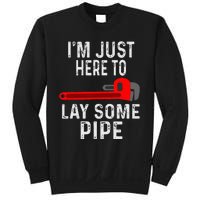 Funny Plumber Designs For Plumbing Lay Some Pipe Sweatshirt