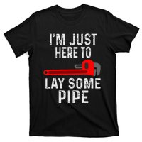 Funny Plumber Designs For Plumbing Lay Some Pipe T-Shirt