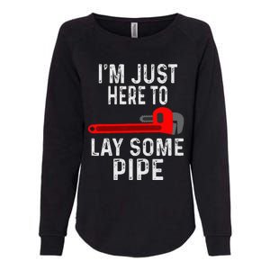 Funny Plumber Designs For Plumbing Lay Some Pipe Womens California Wash Sweatshirt