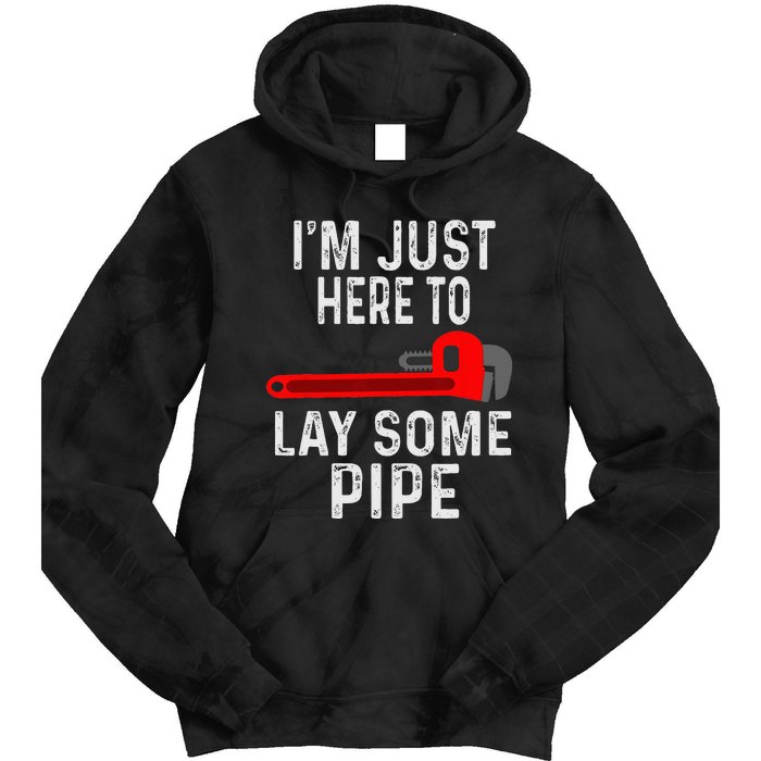 Funny Plumber Designs For Plumbing Lay Some Pipe Tie Dye Hoodie