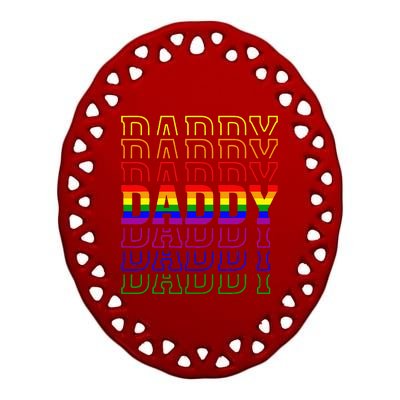 Funny Pride Daddy Proud Gay Lesbian LGBT Gift Fathers Day Ceramic Oval Ornament