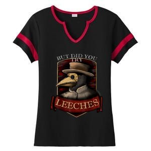 Funny Plague Doctor Steampunk But Did You Try Leeches Ladies Halftime Notch Neck Tee