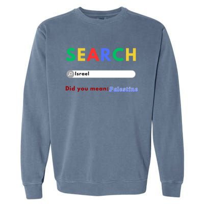 Free Palestine Did You Mean Palestine Gift Garment-Dyed Sweatshirt