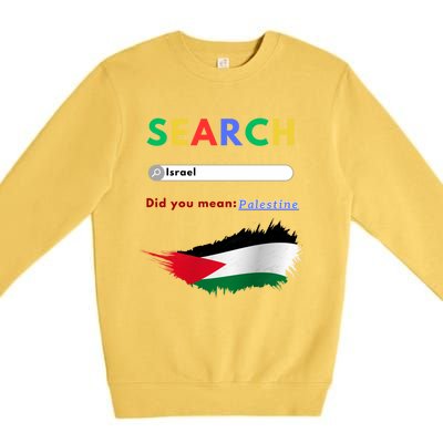 Free Palestine Did You Mean Palestine Gift Premium Crewneck Sweatshirt