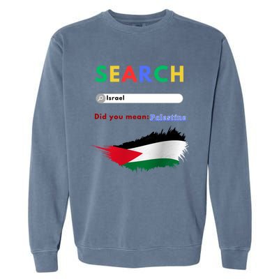 Free Palestine Did You Mean Palestine Gift Garment-Dyed Sweatshirt