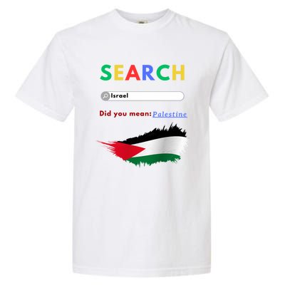 Free Palestine Did You Mean Palestine Gift Garment-Dyed Heavyweight T-Shirt