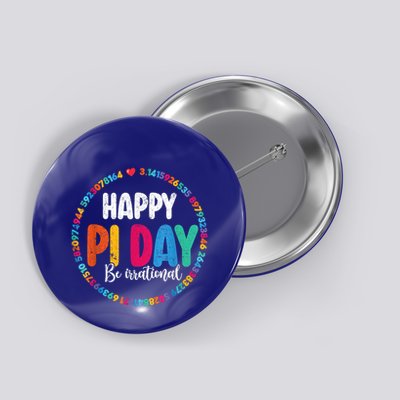 Funny Pi Day Be Irrational Spiral Pi Math For Pi Day 3.14 Button