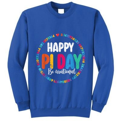 Funny Pi Day Be Irrational Spiral Pi Math For Pi Day 3.14 Tall Sweatshirt