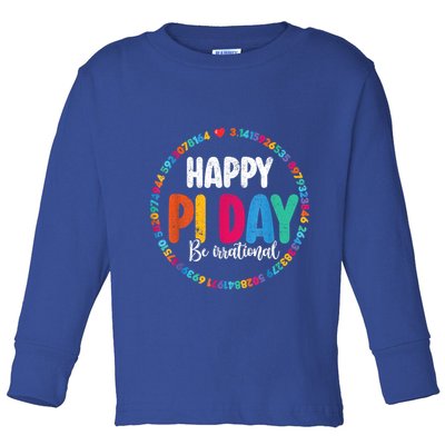 Funny Pi Day Be Irrational Spiral Pi Math For Pi Day 3.14 Toddler Long Sleeve Shirt