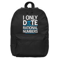 Funny Pi Day Math Pun I Only Date Rational Numbers 16 in Basic Backpack
