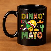 Funny Pickleball Dinko De Mayo Cinco De Mayo 11oz C Handle Ceramic Mug