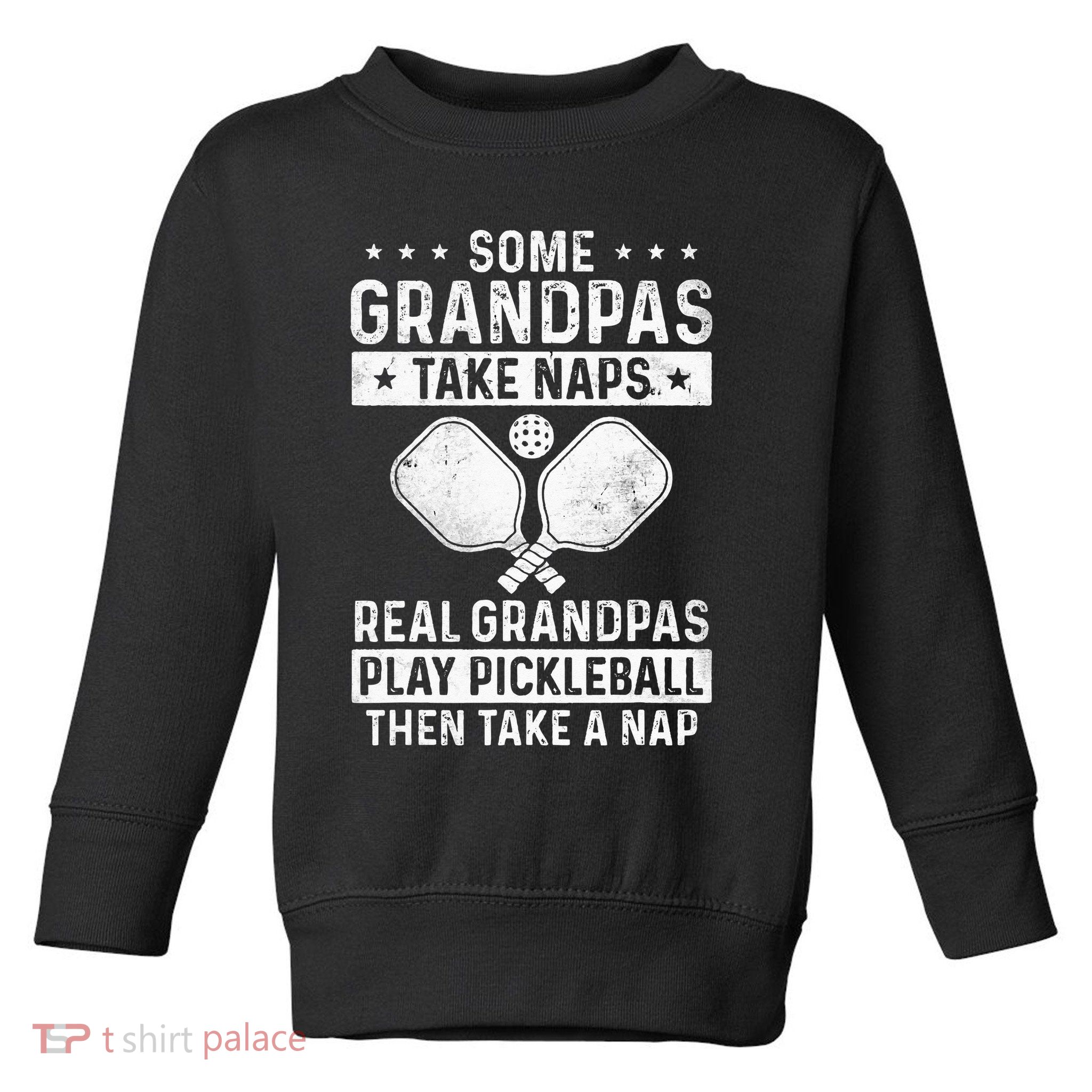 Funny Pickleball Design For Grandpa Pickleball Player Toddler Sweatshirt