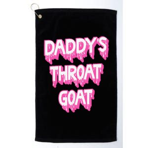 Funny P.Ink Daddys Throat Goat Adult Humor Sarcastic Outfit Gift Platinum Collection Golf Towel