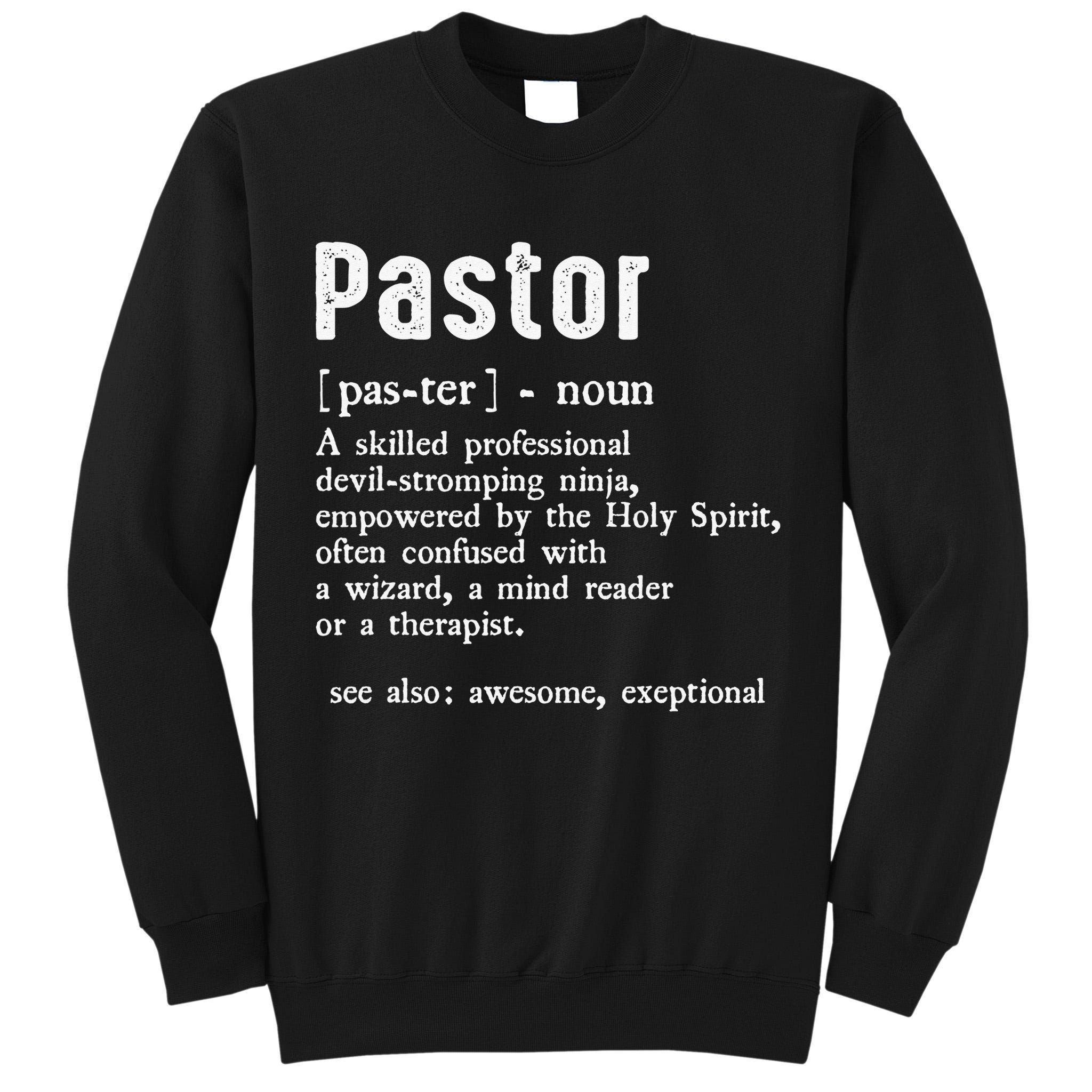 Funny Pastor Definition Gift Christian Preachers Tall Sweatshirt